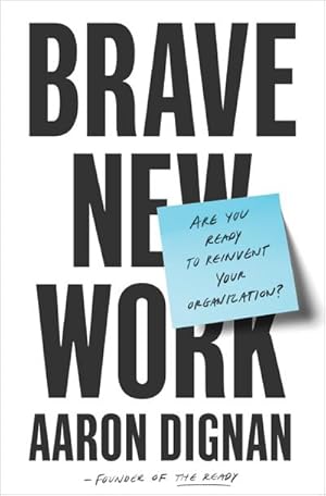 Seller image for Brave New Work : Are You Ready to Reinvent Your Organization? for sale by AHA-BUCH GmbH