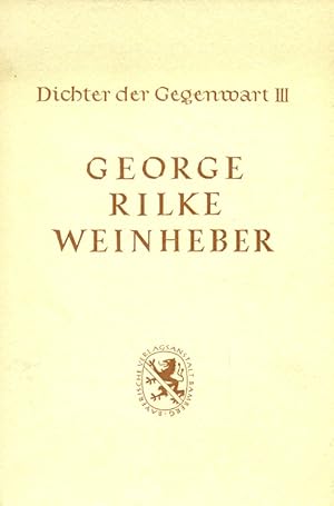 Seller image for George - Rilke - Weinheber. Weltbewltigung im Wort. Aus: Am Born der Weltliteratur, Heft A 15, Dichter der Gegenwart, Band III. for sale by Online-Buchversand  Die Eule