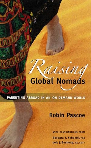 Image du vendeur pour Raising Global Nomads: Parenting Abroad in an On-Demand World mis en vente par Kayleighbug Books, IOBA