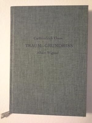 Immagine del venditore per Traum-Grundri : Erinnerung an eine Freundschaft. Carlfriedrich Claus ; Albert Wigand venduto da Herr Klaus Dieter Boettcher