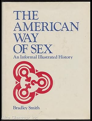Bild des Verkufers fr THE AMERICAN WAY OF SEX. An Informal Illustrated History zum Verkauf von Alta-Glamour Inc.