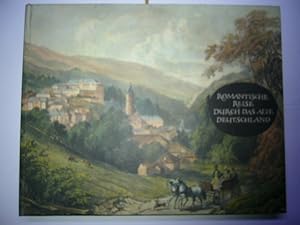 Seller image for Romantische Reise durch das alte Deutschland. Stdte und Landschaften in zeitgenssischen Stichen und Lithographien for sale by Antiquariat im Kaiserviertel | Wimbauer Buchversand