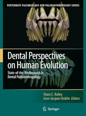 Bild des Verkufers fr Dental Perspectives on Human Evolution : State of the Art Research in Dental Paleoanthropology zum Verkauf von AHA-BUCH GmbH