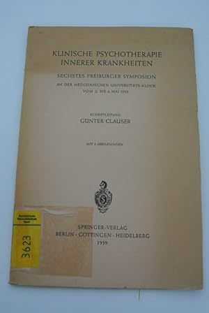 Bild des Verkufers fr Klinische Psychotherapie innerer Krankheiten. Schriftl.: Gnter Clauser / Freiburger Symposion ; 6 zum Verkauf von Antiquariat Bookfarm