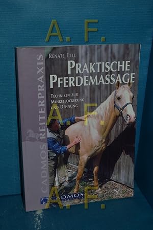 Bild des Verkufers fr Praktische Pferdemassage : Techniken zur Muskellockerung und Dehnung zum Verkauf von Antiquarische Fundgrube e.U.