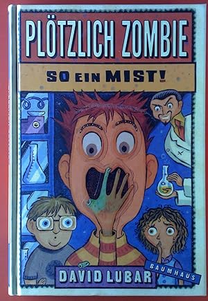 Seller image for Pltzliche Zombie. So ein Mist! BAND I for sale by biblion2
