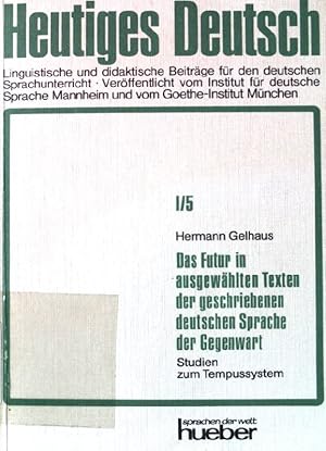 Seller image for Das Futur in ausgewhlten Texten der geschriebenen deutschen Sprache der Gegenwart : Studien z. Tempussystem. Heutiges Deutsch ; Bd. 5 for sale by books4less (Versandantiquariat Petra Gros GmbH & Co. KG)