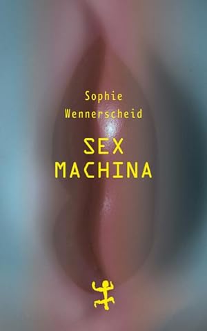 Seller image for Sex machina for sale by BuchWeltWeit Ludwig Meier e.K.