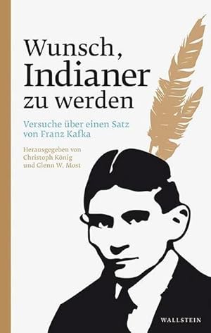 Bild des Verkufers fr Wunsch, Indianer zu werden : Versuche ber einen Satz von Franz Kafka zum Verkauf von AHA-BUCH GmbH