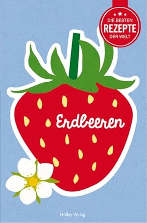 Bild des Verkufers fr Die besten Rezepte der Welt - Erdbeeren zum Verkauf von Gerald Wollermann