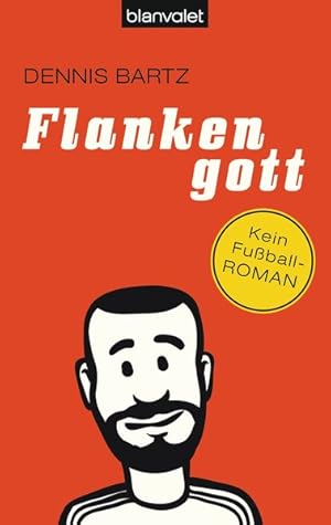 Immagine del venditore per Flankengott: Kein Fuball-Roman venduto da Gerald Wollermann