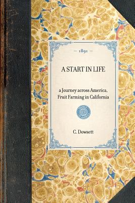 Bild des Verkufers fr Start in Life: A Journey Across America, Fruit Farming in California (Paperback or Softback) zum Verkauf von BargainBookStores