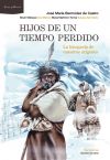 Seller image for HIJOS DE UN TIEMPO PERDIDO for sale by Agapea Libros