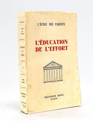 L'Ecole des Parents. L'Education de l'Effort [ Livre dédicacé par l'auteur ]