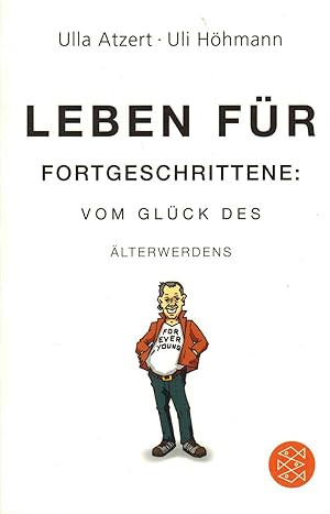Bild des Verkufers fr Leben fr Fortgeschrittene: Vom Glck des lterwerdens (Widmungsexemplar) zum Verkauf von Paderbuch e.Kfm. Inh. Ralf R. Eichmann