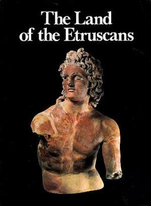Imagen del vendedor de The Land of the Etruscans from Prehistory to the Middle Ages a la venta por LEFT COAST BOOKS