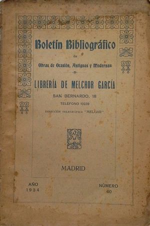 BOLETÍN BIBLIOGRÁFICO DE OBRAS DE OCASIÓN ANTIGUAS Y MODERNAS DE LA LIBRERÍA DE MELCHOR GARCÍA - ...