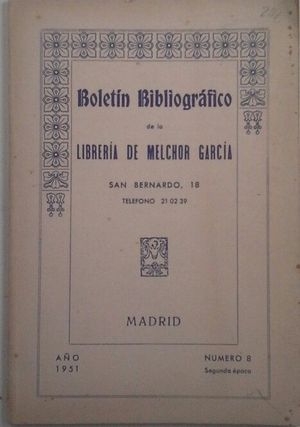 BOLETÍN BIBLIOGRÁFICO DE LA LIBRERÍA DE MELCHOR GARCÍA - AÑO 1951 Nº 8 - SEGUNDA ÉPOCA