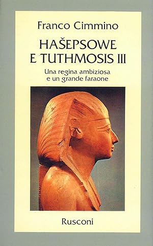 Bild des Verkufers fr Hasepsowe e Tuthmosis III - Una regina ambiziosa e un grande faraone zum Verkauf von Miliardi di Parole