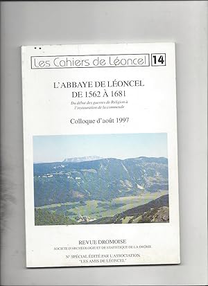 Les cahiers de leoncel n°14 l'abbaye de leoncel de 1562 a 1681