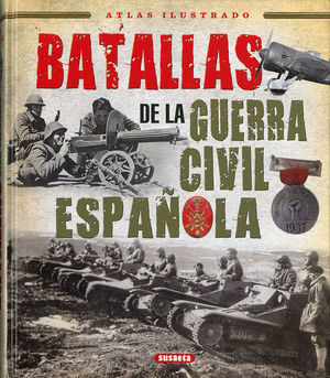 Seller image for ATLAS ILUSTRADO BATALLAS DE LA GUERRA CIVIL ESPAOLA for sale by CENTRAL LIBRERA REAL FERROL