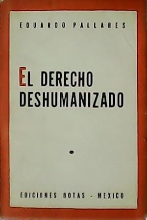 Seller image for El derecho deshumanizado. for sale by Librera y Editorial Renacimiento, S.A.