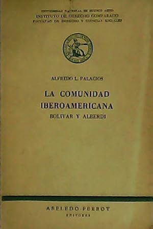 Bild des Verkufers fr La Comunidad Iberoamericana. Bolvar y Alberdi. zum Verkauf von Librera y Editorial Renacimiento, S.A.