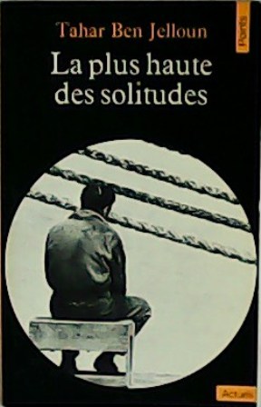 Immagine del venditore per La plus haute des solitudes. Misre affective et sexuelle d migrs nord-adricains. venduto da Librera y Editorial Renacimiento, S.A.