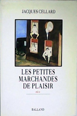 Image du vendeur pour Les petites marchandes de plaisir. Rcit. mis en vente par Librera y Editorial Renacimiento, S.A.