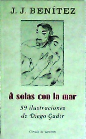 Imagen del vendedor de A solas con la mar. 59 ilustraciones de Diego Gadir. a la venta por Librera y Editorial Renacimiento, S.A.