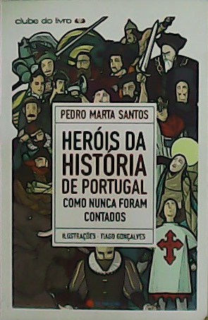Bild des Verkufers fr Heris da histria de Portugal como nunca foram contados. zum Verkauf von Librera y Editorial Renacimiento, S.A.