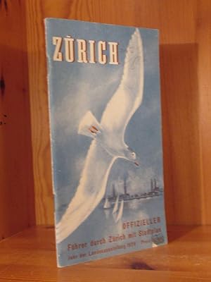 Zürich. Offizieller Führer durch Zürich mit Stadtplan und Straßenverzeichnis für das Jahr der Sch...