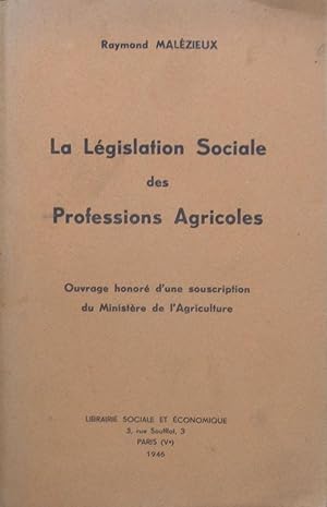 Bild des Verkufers fr La Lgislation Sociale des Professions Agricoles zum Verkauf von Bouquinerie L'Ivre Livre