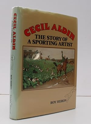 Cecil Aldin. The Story of a Sporting Artist. SIGNED BY THE AUTHOR