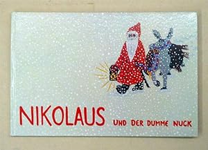 Bild des Verkufers fr Nikolaus und der dumme Nuck. zum Verkauf von antiquariat peter petrej - Bibliopolium AG