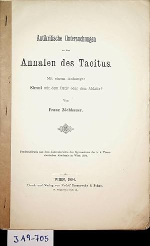 Antikritische Untersuchungen zu den Annale des Tacitus : mit einem Anhange: Simul mit dem Dativ o...