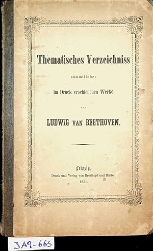 Bild des Verkufers fr Thematisches Verzeichniss smmtlicher im Druck erschienenen Werke von Ludwig van Beethoven zum Verkauf von ANTIQUARIAT.WIEN Fine Books & Prints