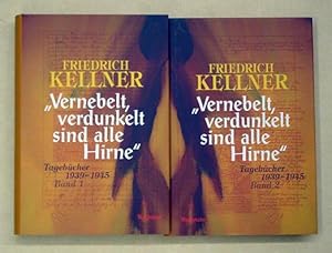 «Vernebelt, verdunkelt sind alle Hirne». Tagebücher 1939 - 1945. [Bde. 1 u. 2; komplett].