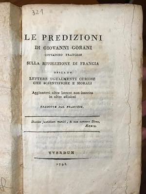 Le predizioni sulla Rivoluzione di Francia di Giovanni [sic] Gorani ossiano lettere ugualmente cu...