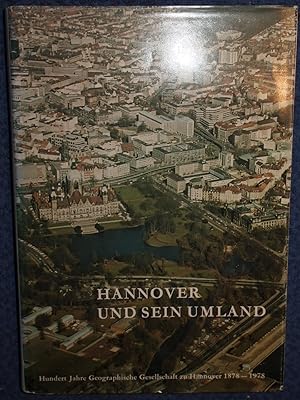 Bild des Verkufers fr Hannover und sein Umland. Festschrift zur Feier des 100jhrigen Bestehens der Geographischen Gesellschaft zu Hannover 1878 - 1978. Jahrbuch fr 1978 (nur der Textband, nicht die gleichzeitig erschienene Karten-Mappe). zum Verkauf von Versandantiquariat Ingo Lutter