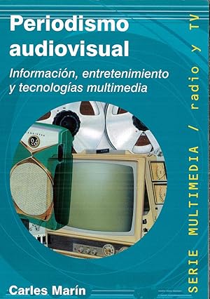 Imagen del vendedor de Periodismo Audiovisual/ Audio Visual Journalism: Informacion, Entretenimiento y Tecnologias Multimedia/ Information, Entertainment and Multimedia . (Multimedia/ Radio y TV) (Spanish Edition) a la venta por Papel y Letras