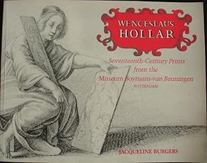 Wenceslaus Hollar: Seventeenth-Century Prints from the Museum Boymans-Van Beuningen, Rotterdam