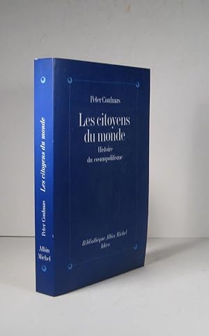 Bild des Verkufers fr Les citoyens du monde. Histoire du cosmopolitisme zum Verkauf von Librairie Bonheur d'occasion (LILA / ILAB)