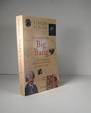 Image du vendeur pour Le roman du Big Bang. La plus importante dcouverte scientifique de tous les temps mis en vente par Librairie Bonheur d'occasion (LILA / ILAB)