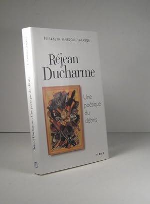 Réjean Ducharme. Une poétique du débris
