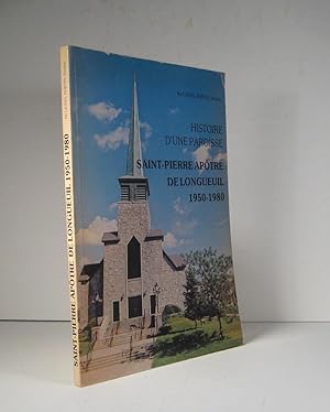 Bild des Verkufers fr Histoire d'une paroisse : Saint-Pierre Aptre de Longueuil 1950-1980 zum Verkauf von Librairie Bonheur d'occasion (LILA / ILAB)