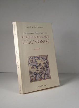 Pierre-Joseph-Marie Chaumonot. Compagnon des Martyrs canadiens