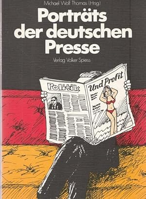 Bild des Verkufers fr Portrts der deutschen Presse. Politik und Profit. zum Verkauf von Ant. Abrechnungs- und Forstservice ISHGW