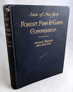 Seller image for Annual Reports of the Forest, Fish and Game Commissioner of the State of New York for 1904 - 1905 - 1906. for sale by Dennis Holzman Antiques