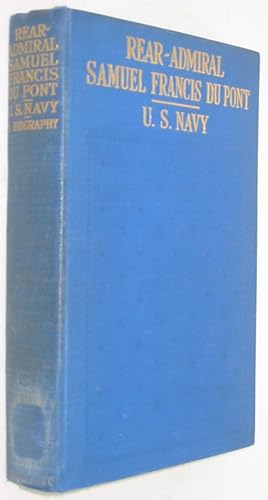 Bild des Verkufers fr Rear-Admiral Samuel Francis Du Pont, United States Navy: A Biography zum Verkauf von Powell's Bookstores Chicago, ABAA